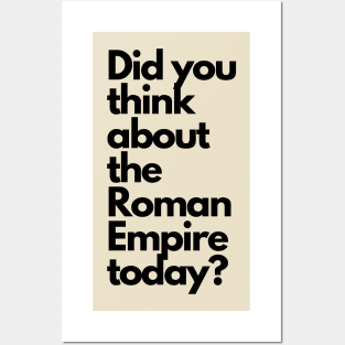 Did you think about the Roman Empire today? Posters and Art